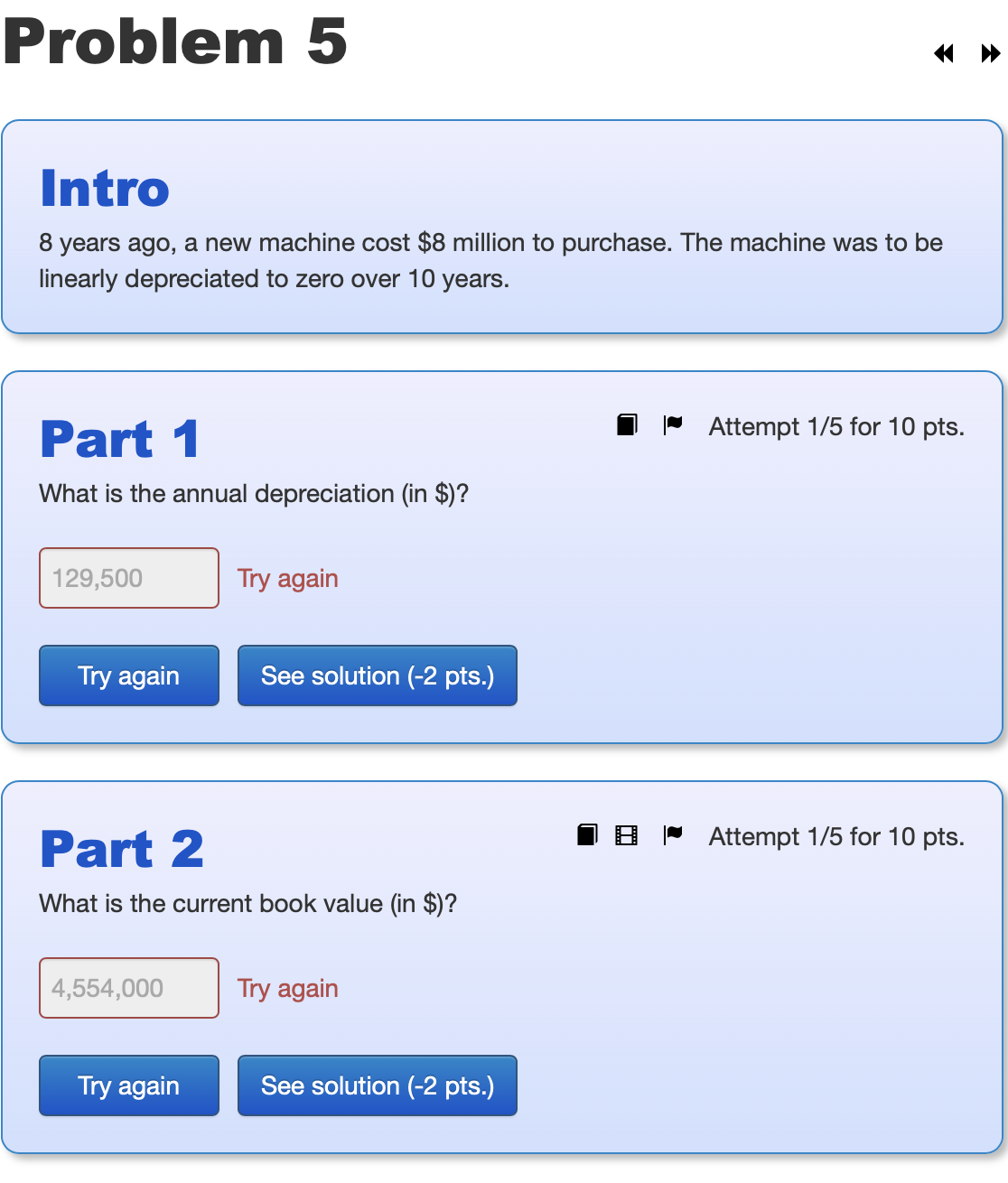Problem 5 Intro 8 years ago, a new machine cost