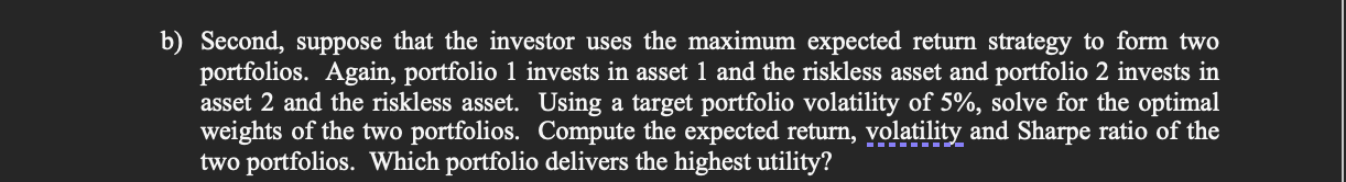 Question 1 Consider three assets: two risky