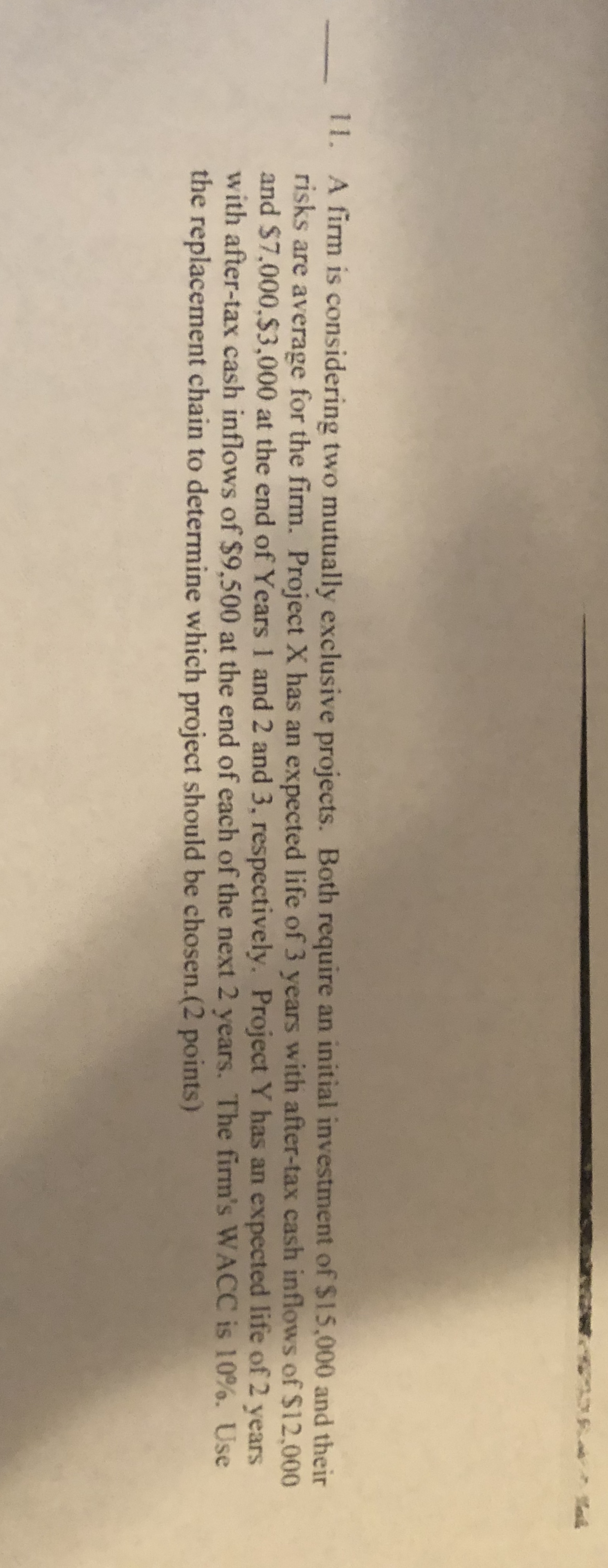 11. A firm is considering two mutually exclusive