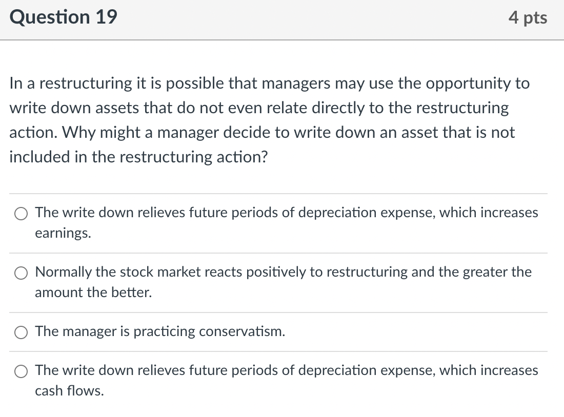 Question 19 4 pts In a restructuring it is