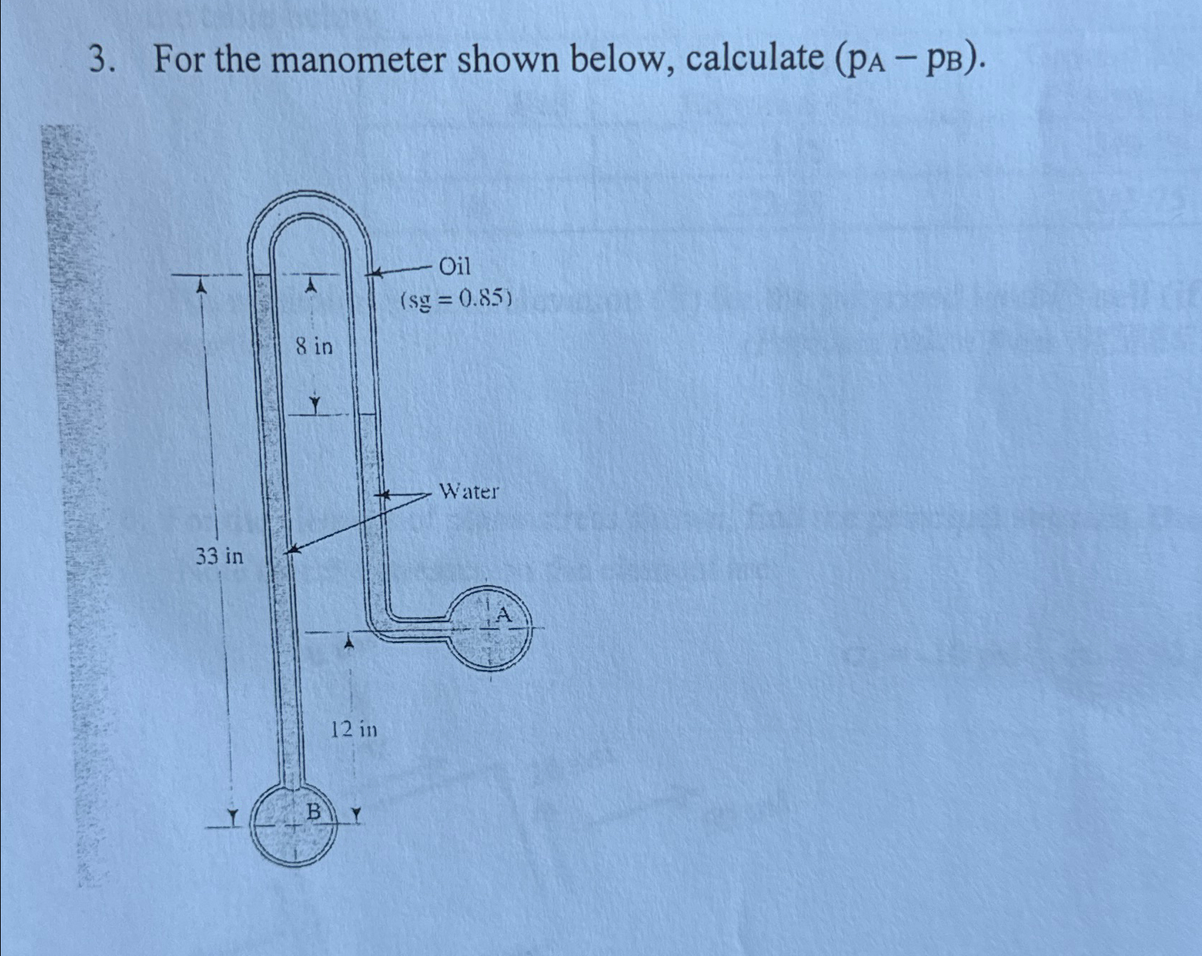For the manometer shown below, calculate ( p A -