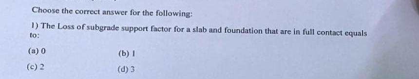 Choose the correct answer for the following: The