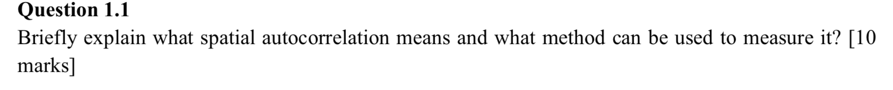 Question 1 . 1 Briefly explain what spatial