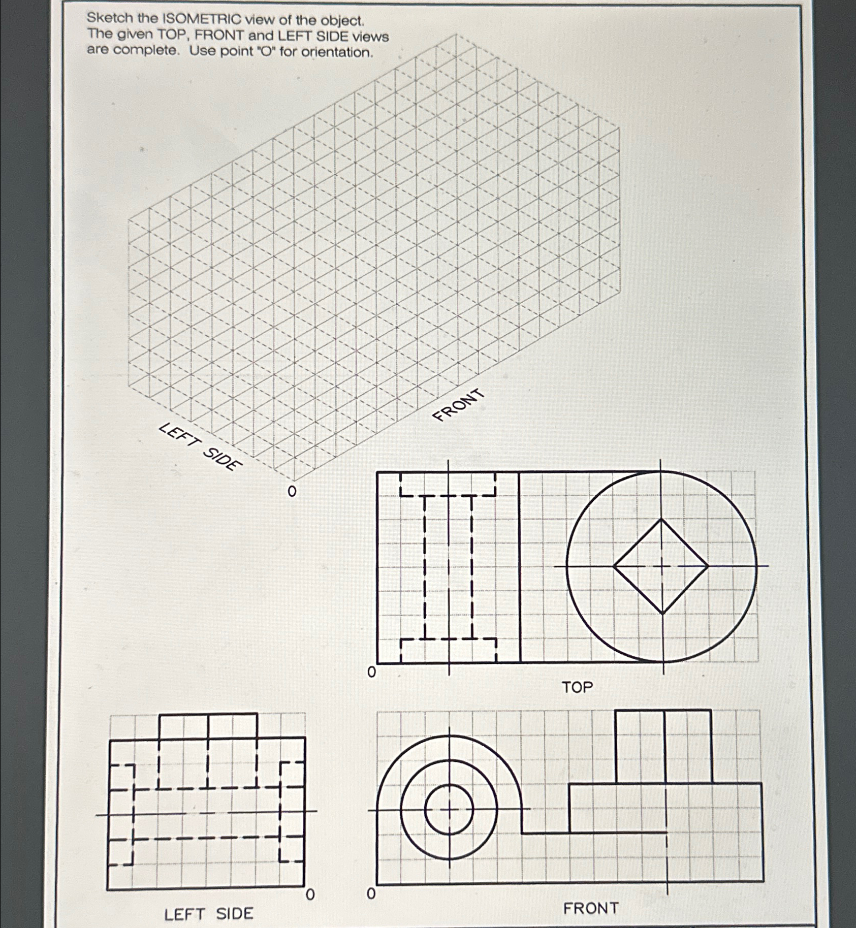 Sketch the ISOMEIRIC view of the object. The