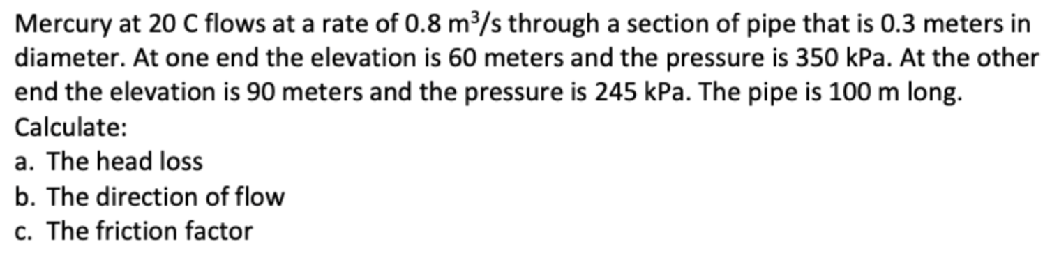 Mercury at 2 0 C flows at a rate of 0 . 8 m 3 s