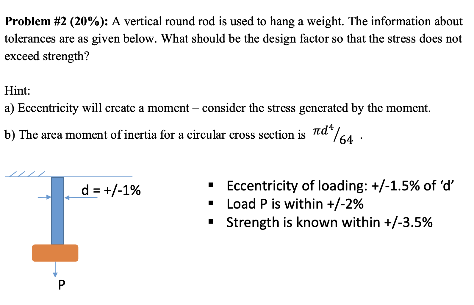 Problem # 2 ( 2 0 % ) : A vertical round rod is