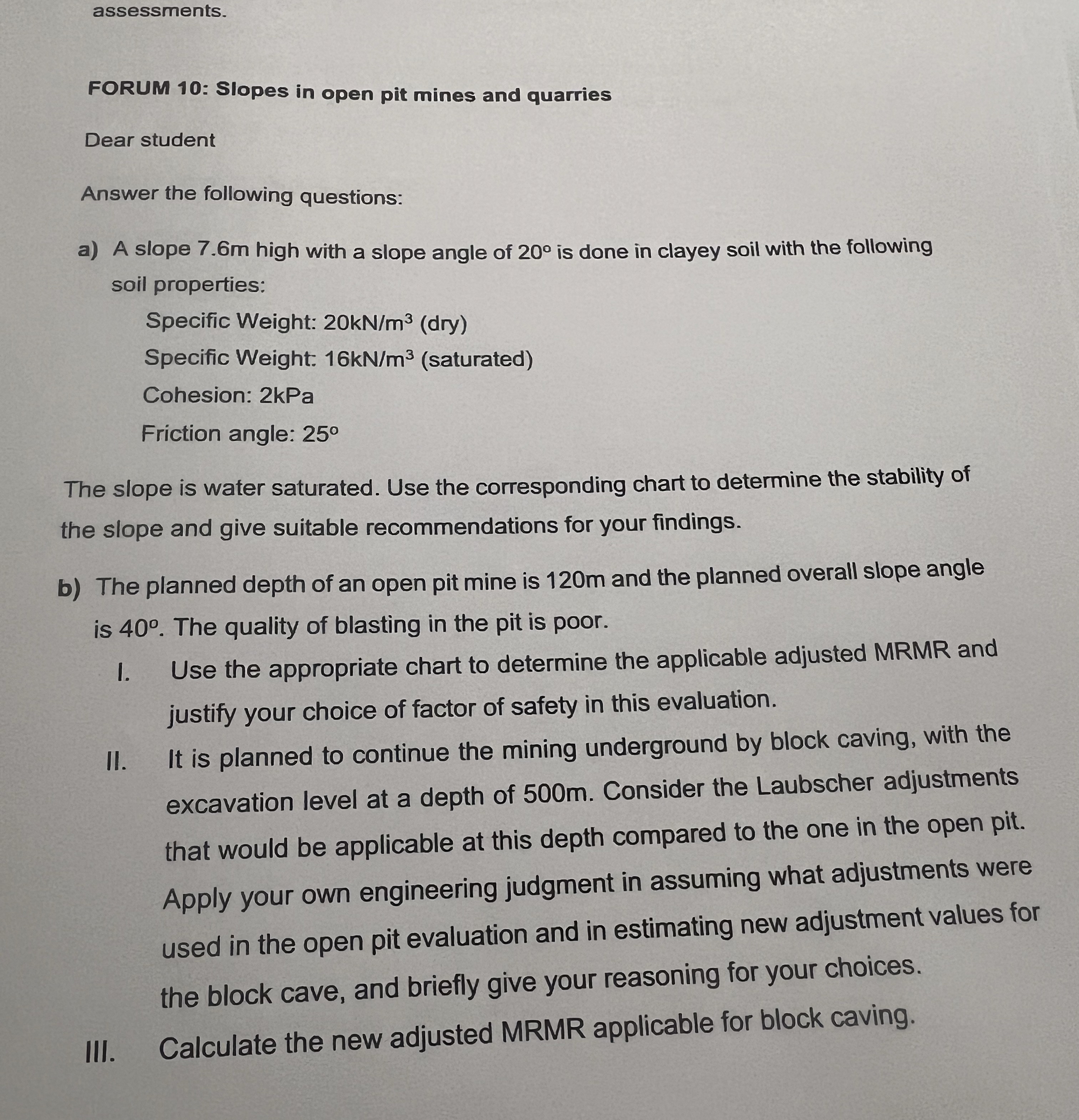 assessments. FORUM 1 0 : Slopes in open pit mines