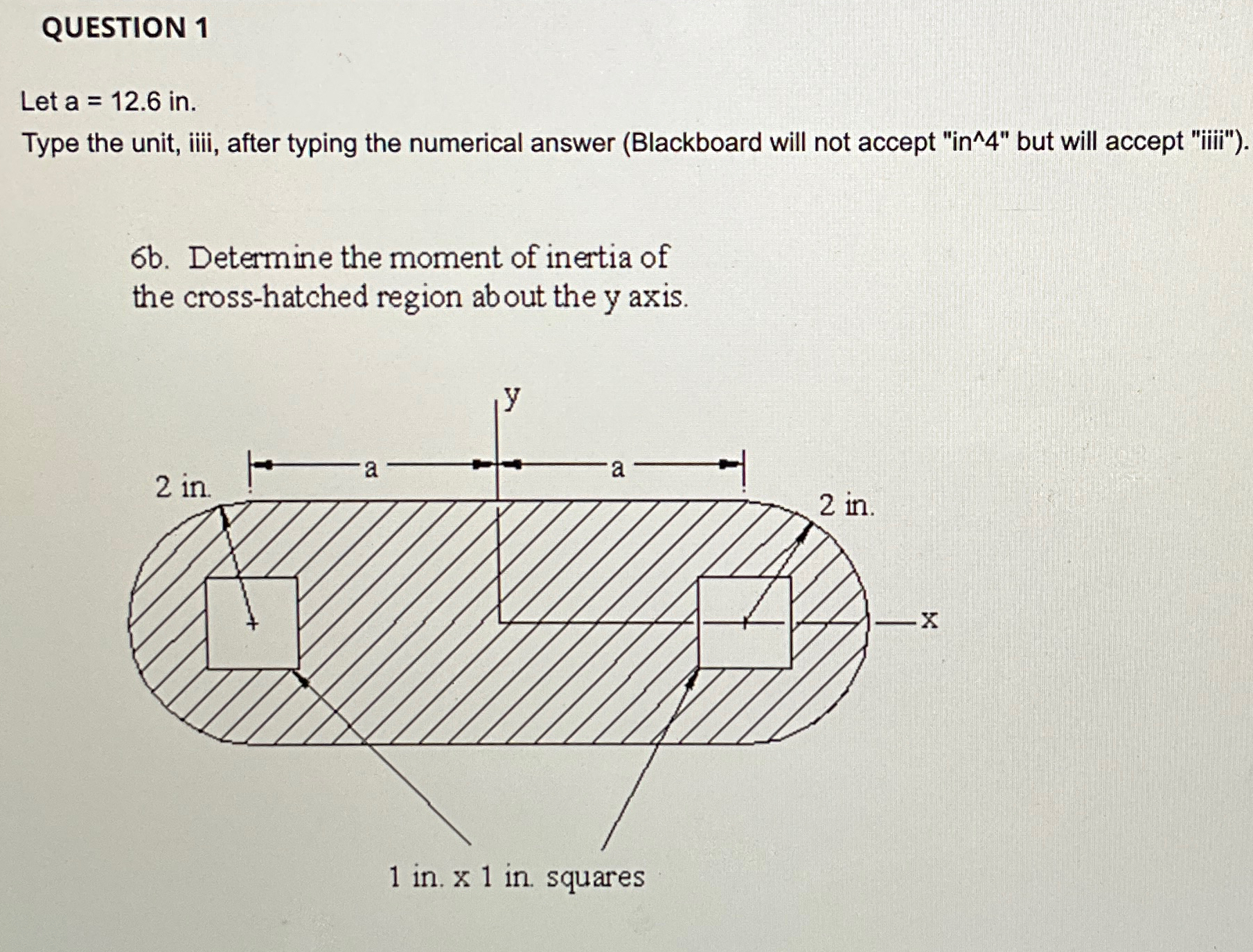 QUESTION 1 Let a = 1 2 . 6 i n . Type the unit,