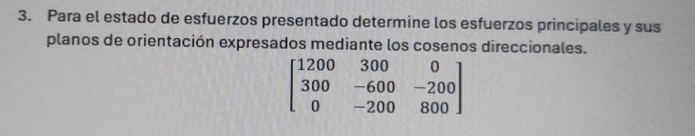 Para el estado de esfuerzos presentado determine