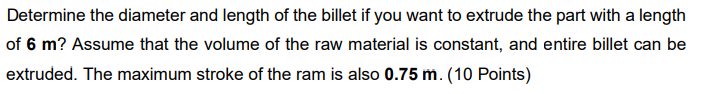 Determine the diameter and length of the billet