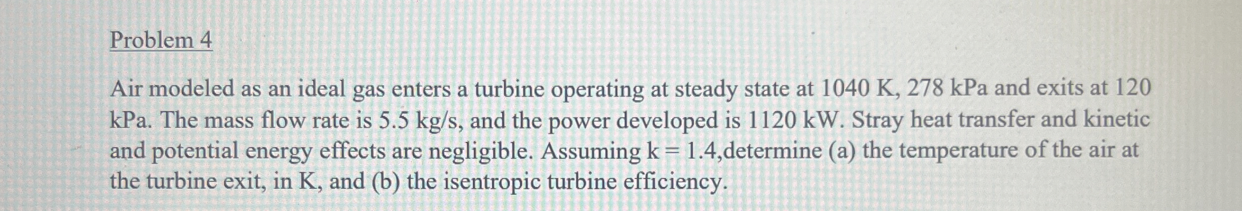 Problem 4 Air modeled as an ideal gas enters a