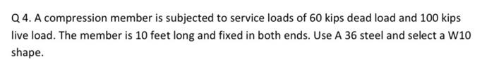 Q 2 . A compression member is subjected to