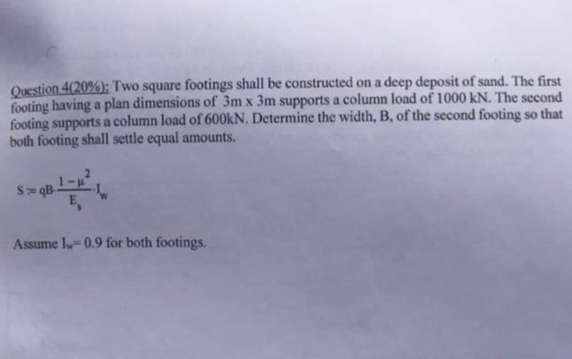 Question 4 ( 2 0 % ) : Two square footings shall