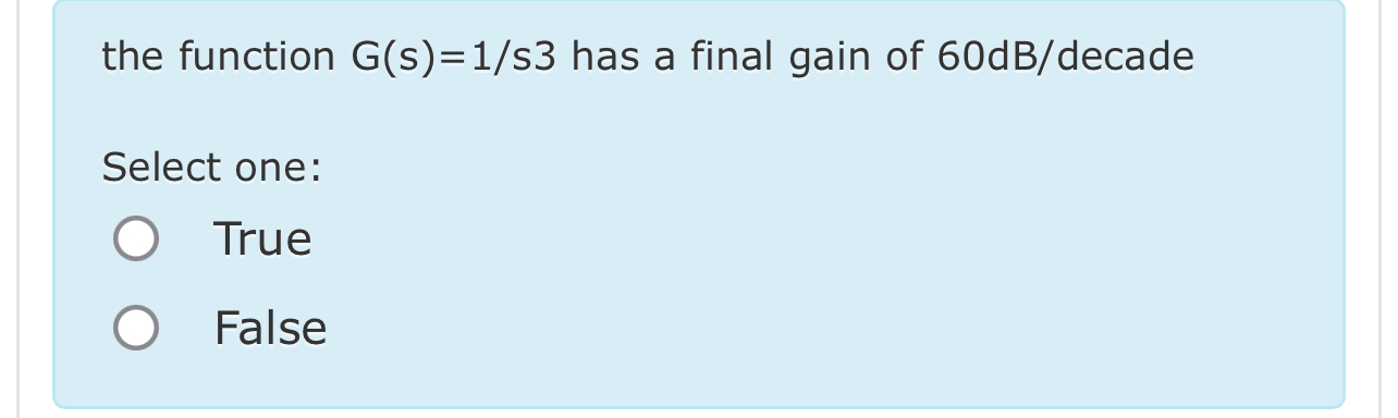 the function G ( s ) = 1 s 3 has a final gain of