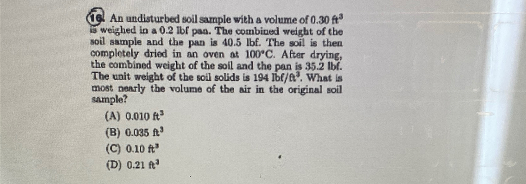 1 6 . An undisturbed soil sample with a volume of