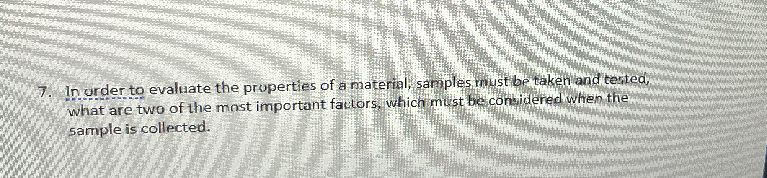 In order to evaluate the properties of a