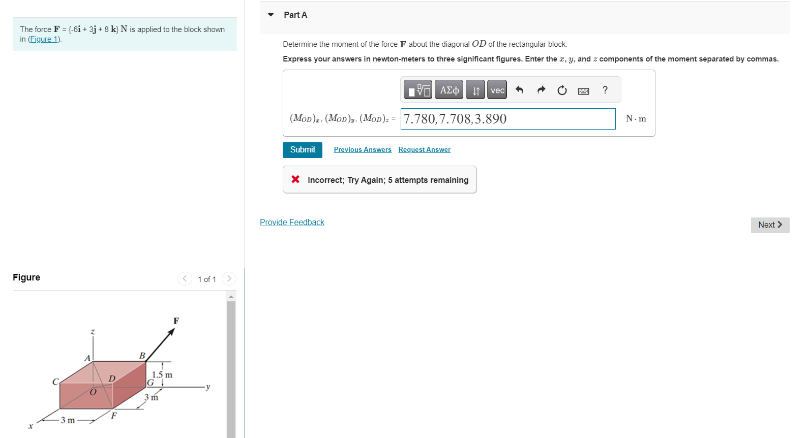 The force F = { - 6 i + 3 j + 8 k } N is applied