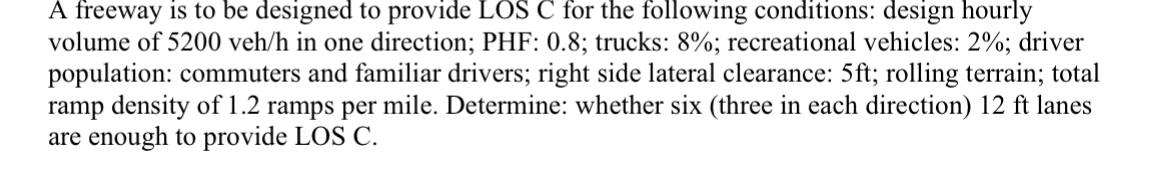 A freeway is to be designed to provide LOS C for