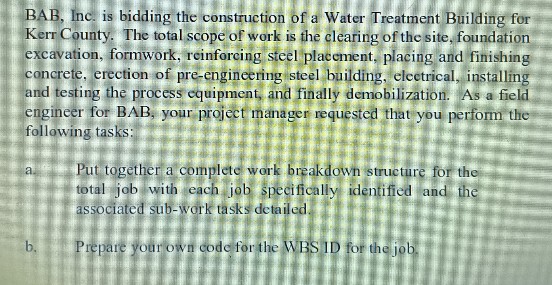 BAB , Inc. is bidding the construction of a Water
