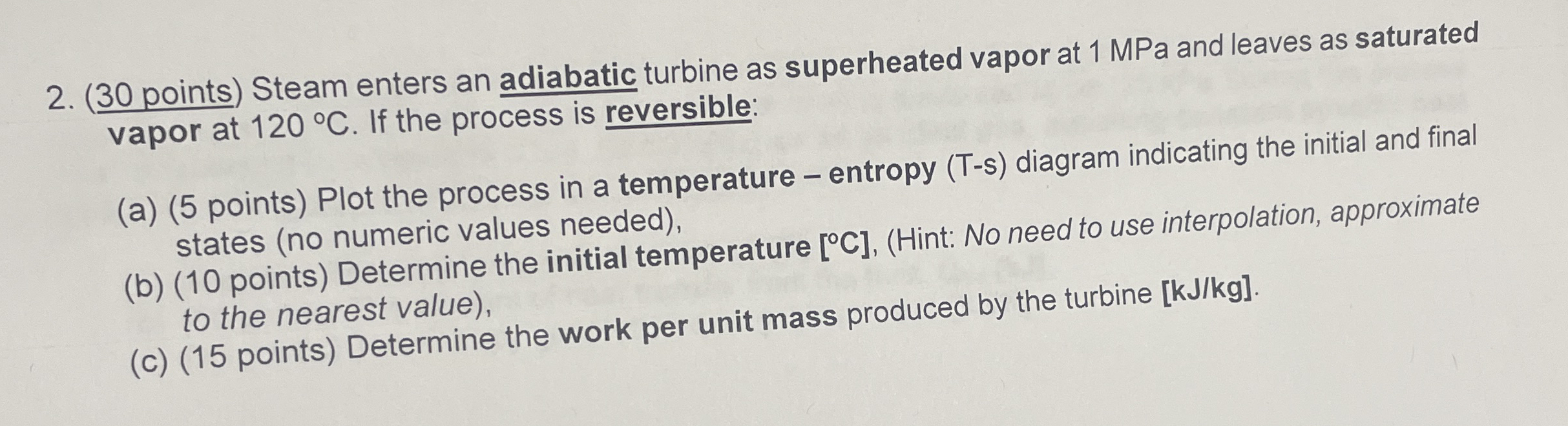 Steam enters an adiabatic turbine as superheated