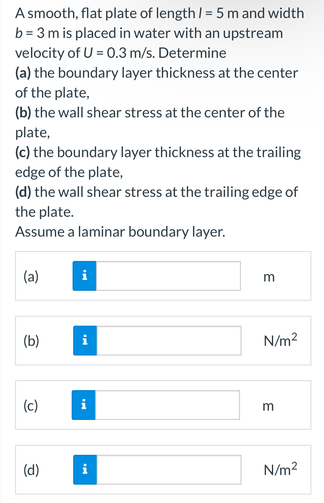 A smooth, flat plate of length I = 5 m and width