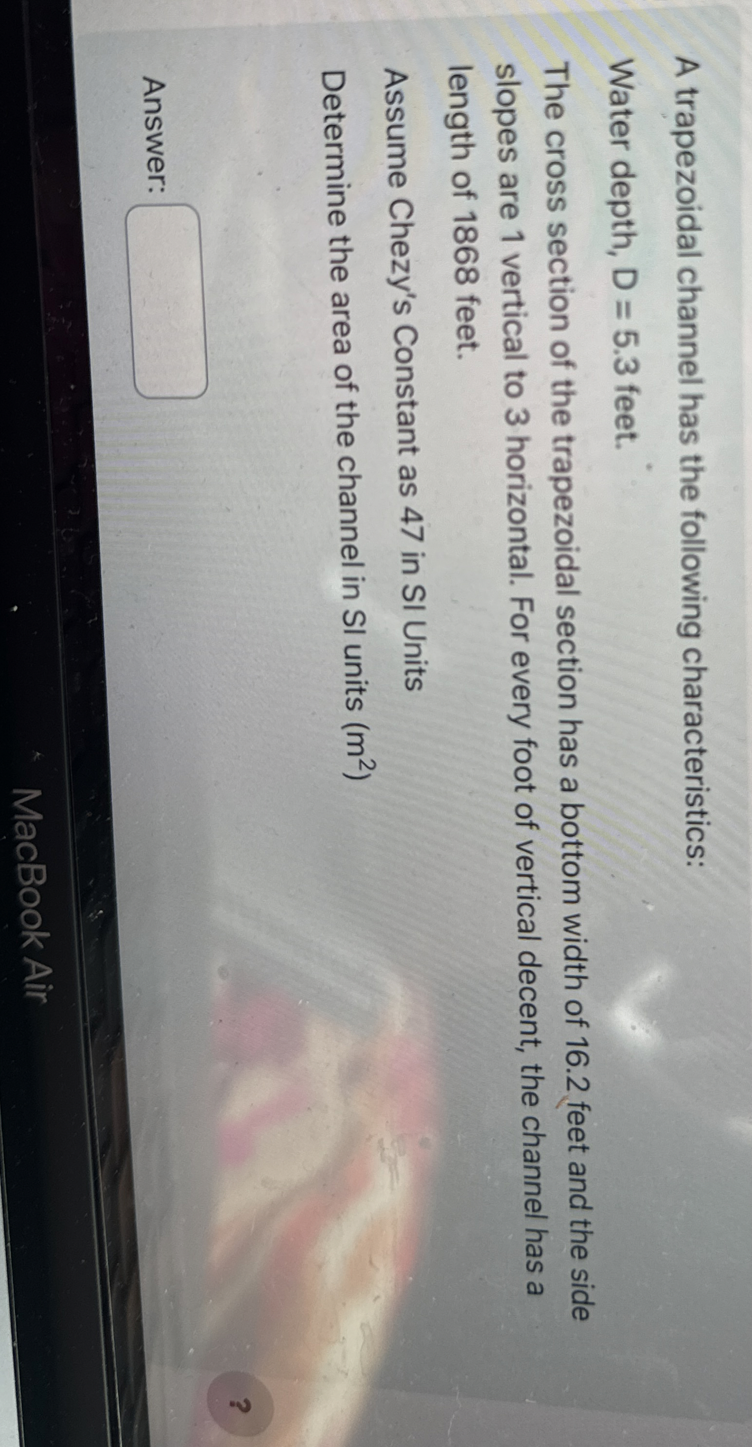 A trapezoidal channel has the following