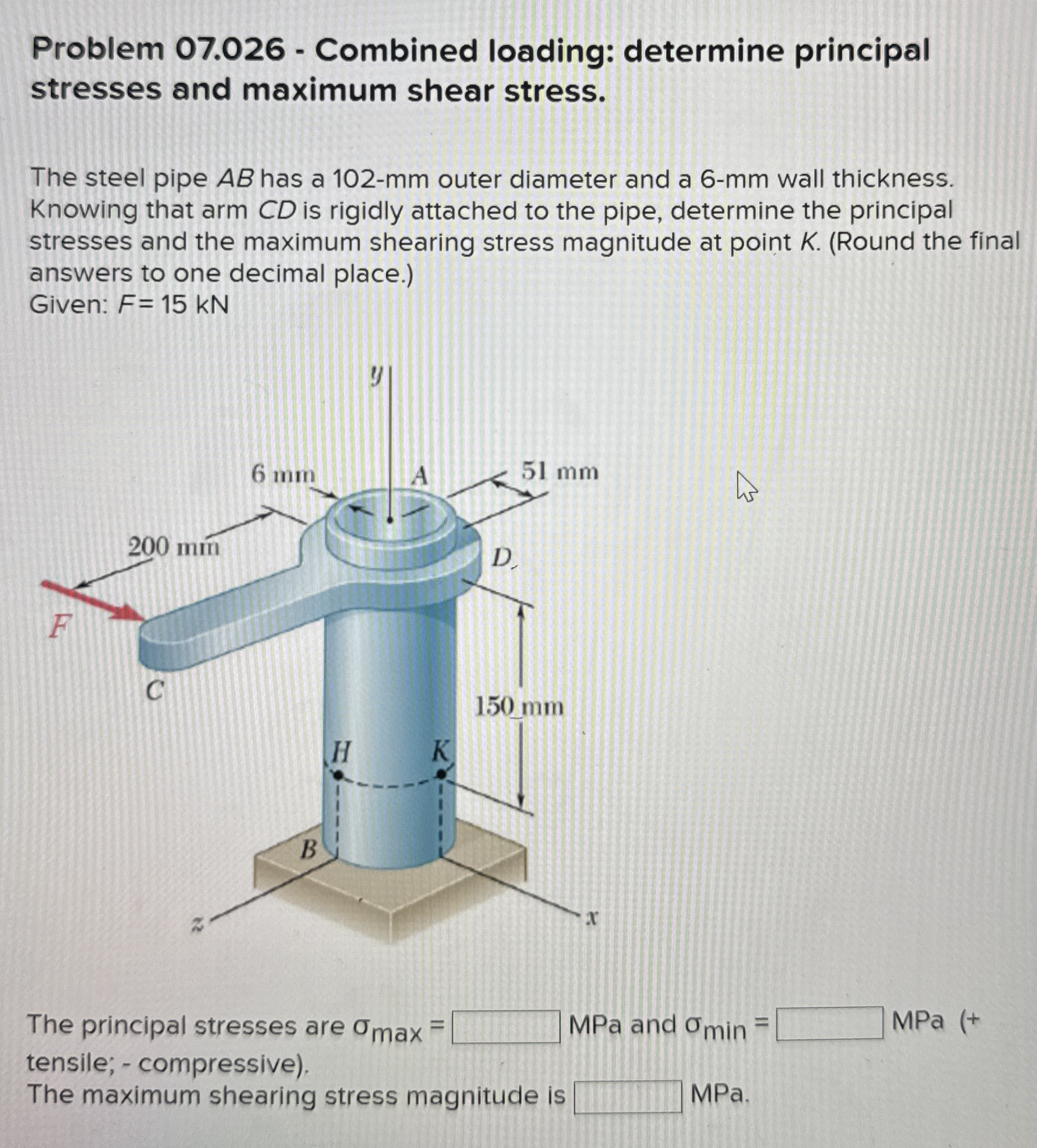 Problem 0 7 . 0 2 6 - Combined loading: determine