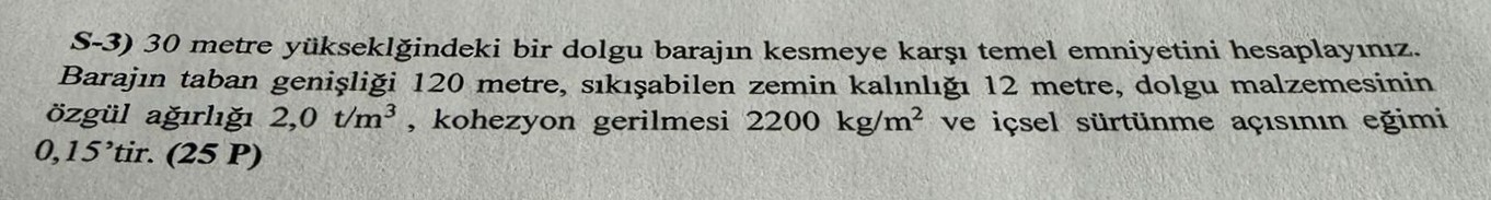 S - 3 ) 3 0 metre y ksekl indeki bir dolgu baraj