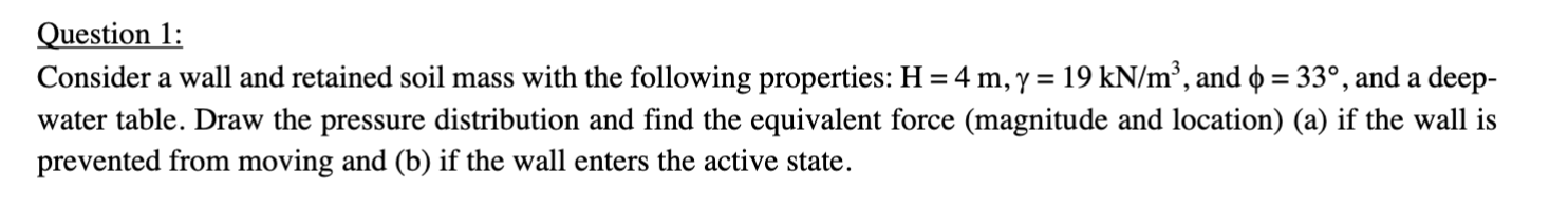Question 1 : Consider a wall and retained soil