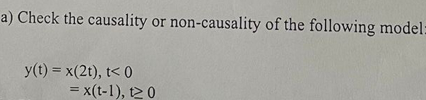 a ) Check the causality or non - causality of the