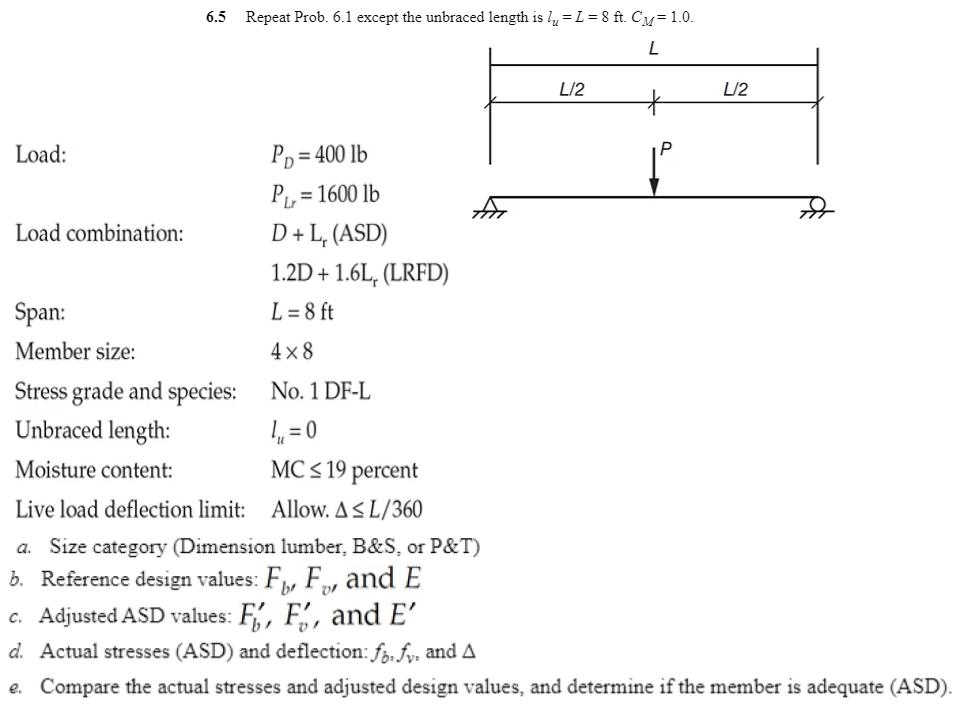 6 . 5 Repeat Prob. 6 . 1 except the unbraced