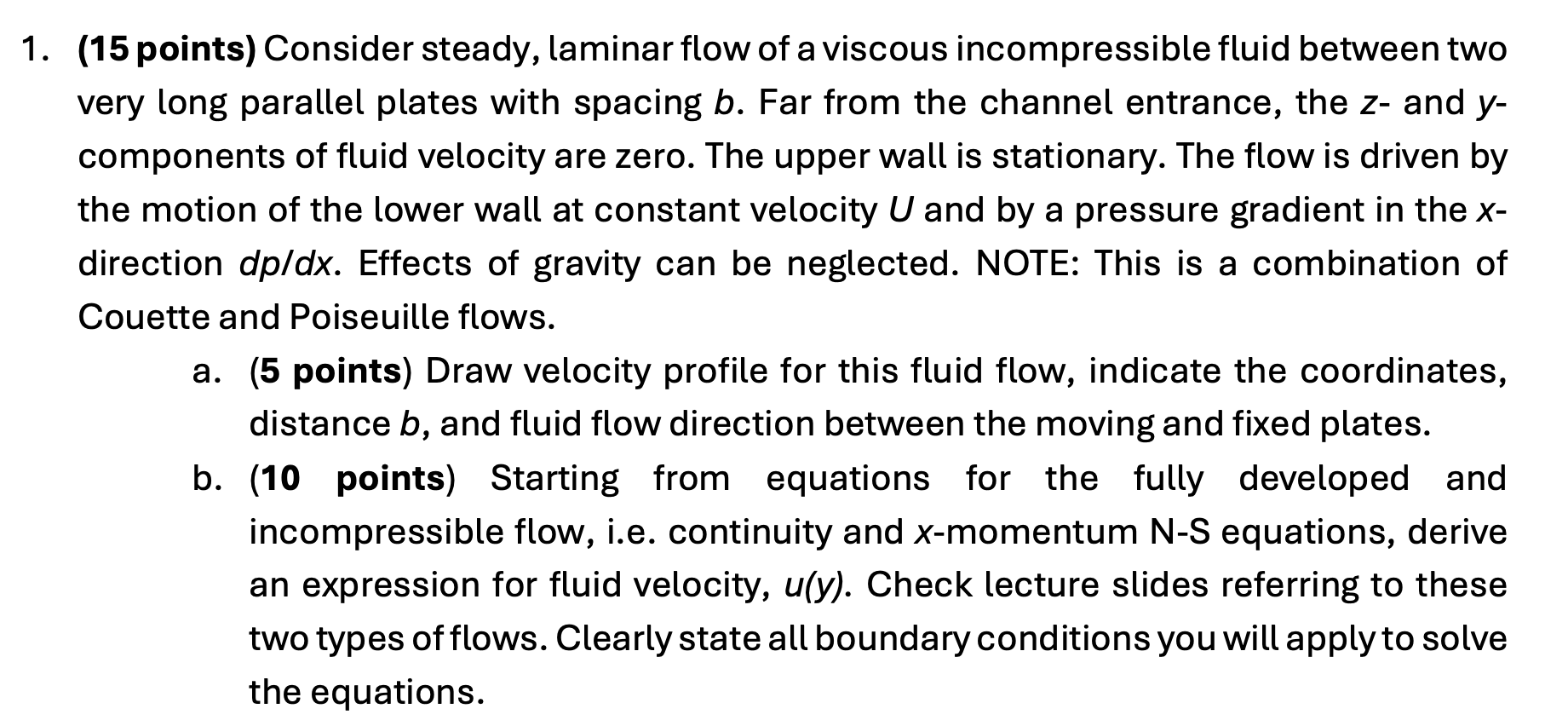 1 . ( 1 5 points ) Consider steady, laminar flow