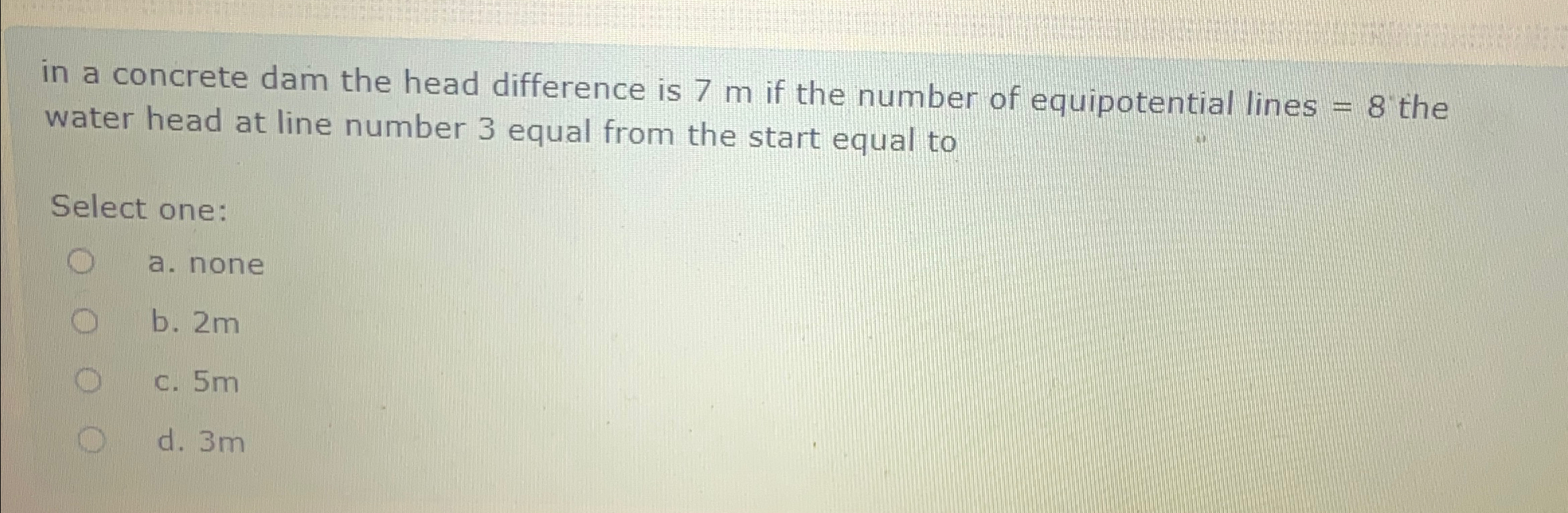 in a concrete dam the head difference is 7 m if