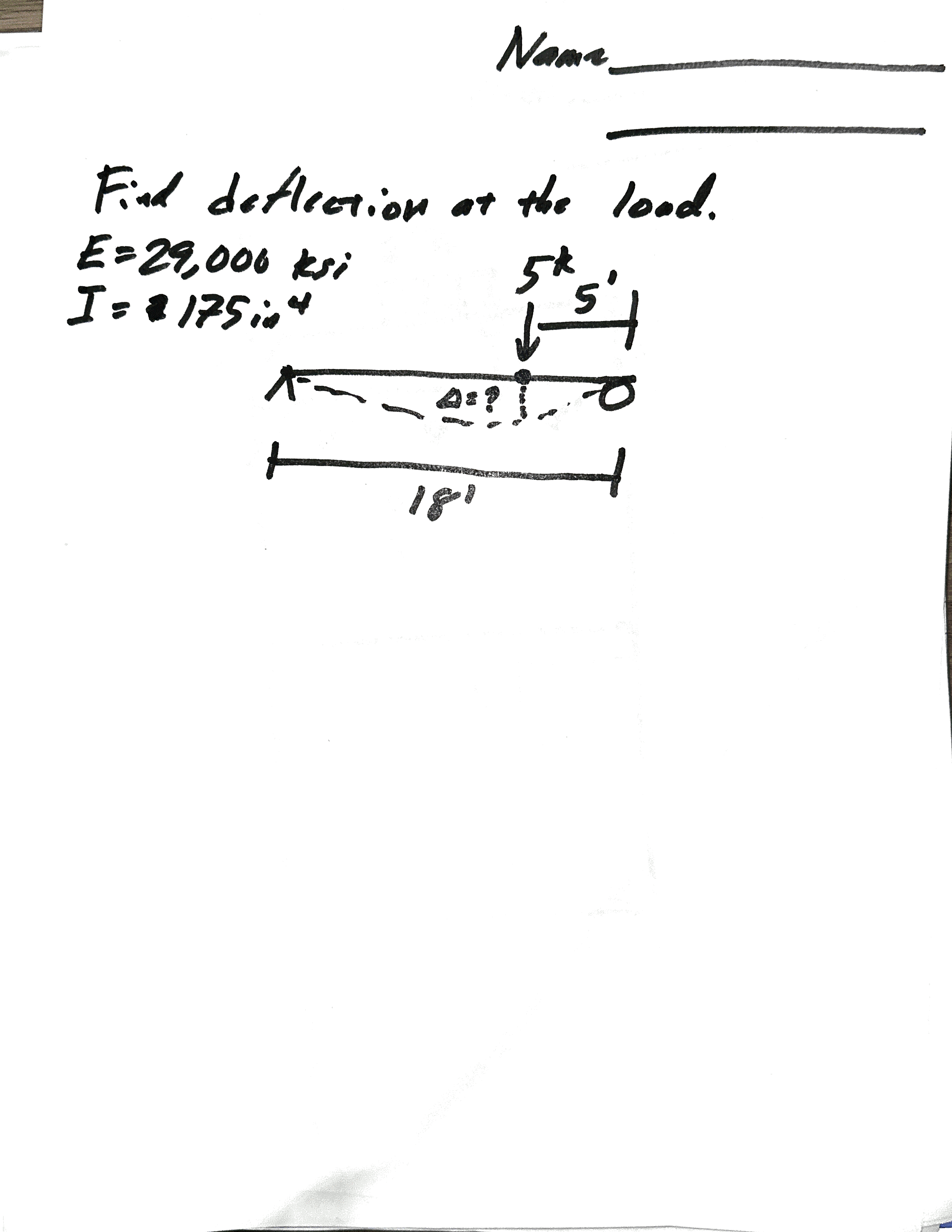 Name Find deflection at the lood. E = 2 9 , 0 0 0