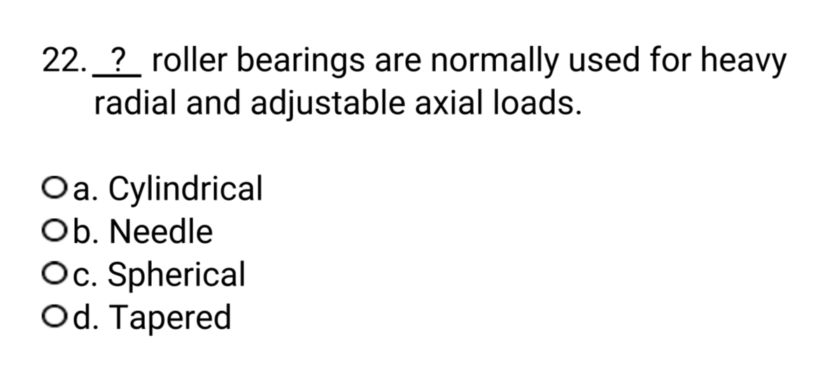 q , roller bearings are normally used for heavy