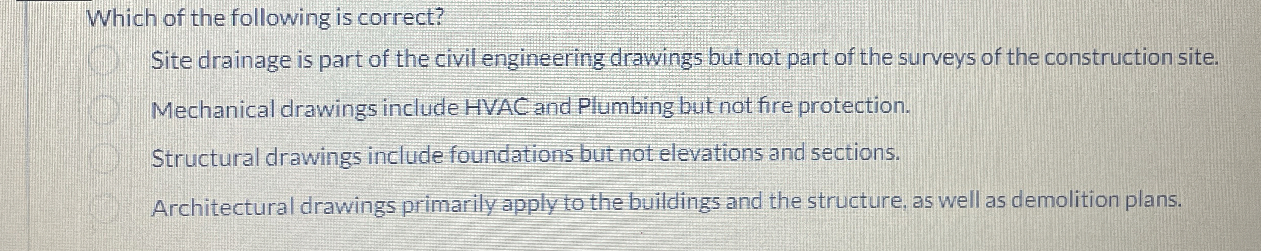 Which of the following is correct? Site drainage