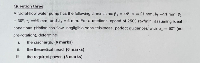 Question three A radial - flow water pump has the