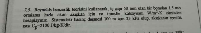 7 . 5 . Reynolds benzerlik teorisini kullanarak,
