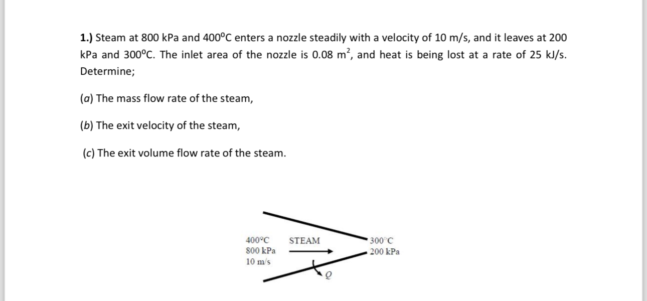 1 . ) Steam at 8 0 0 kPa and 4 0 0 C enters a