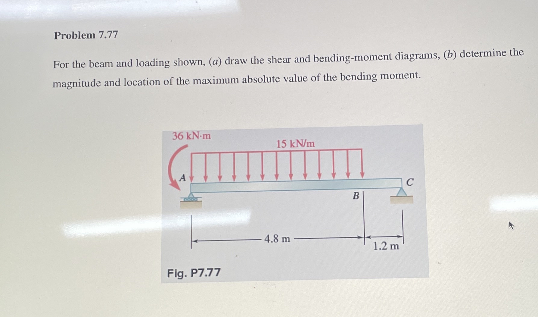 Problem 7 . 7 7 For the beam and loading shown, (