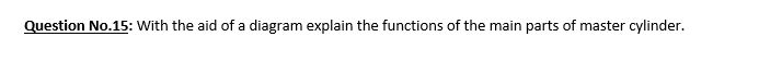 Question No . 1 5 : With the aid of a diagram