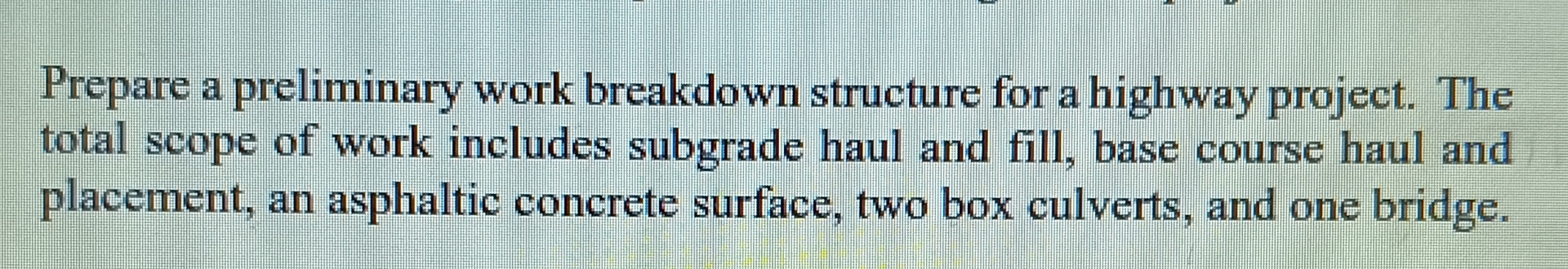Prepare a preliminary work breakdown structure