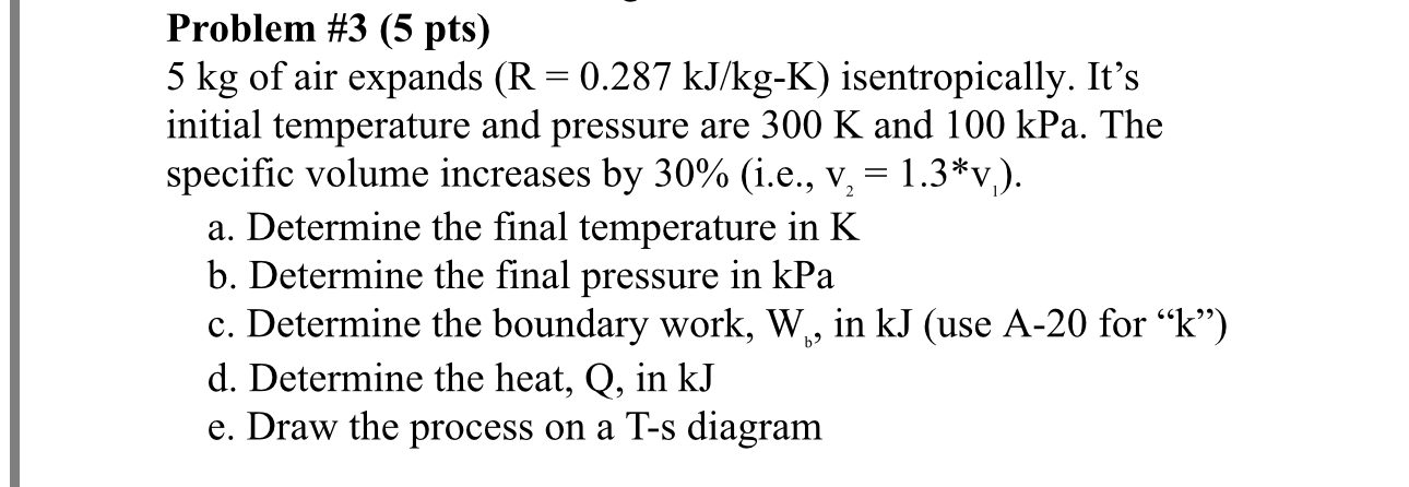 Problem # 3 ( 5 pts ) 5 kg of air expands