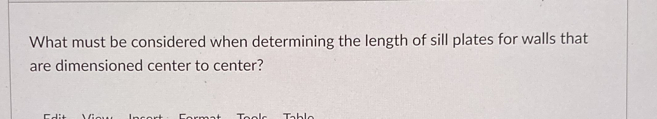 What must be considered when determining the