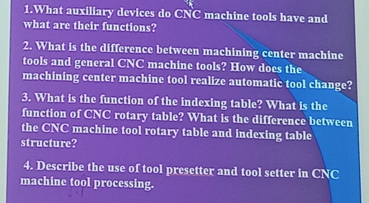 1 . What auxiliary devices do CNC machine tools