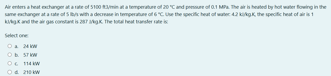 Air enters a heat exchanger at a rate of 5 1 0 0