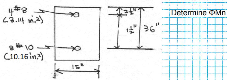 Determine Mn . fc ' = 4 ksi & fy = 6 0 ksi