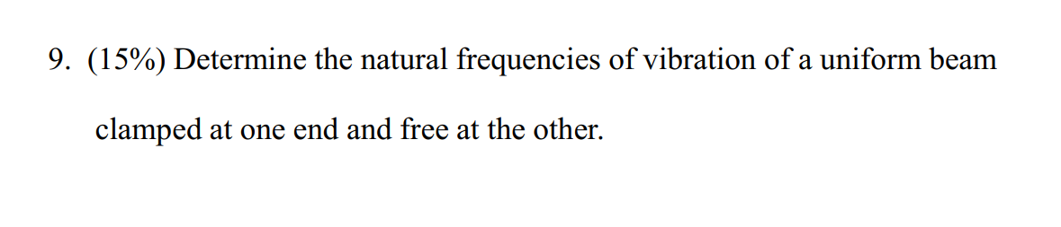 9 . ( 1 5 \ % ) Determine the natural frequencies