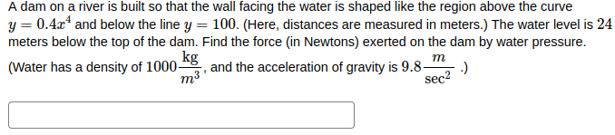 A dam on a river is built so that the wall facing