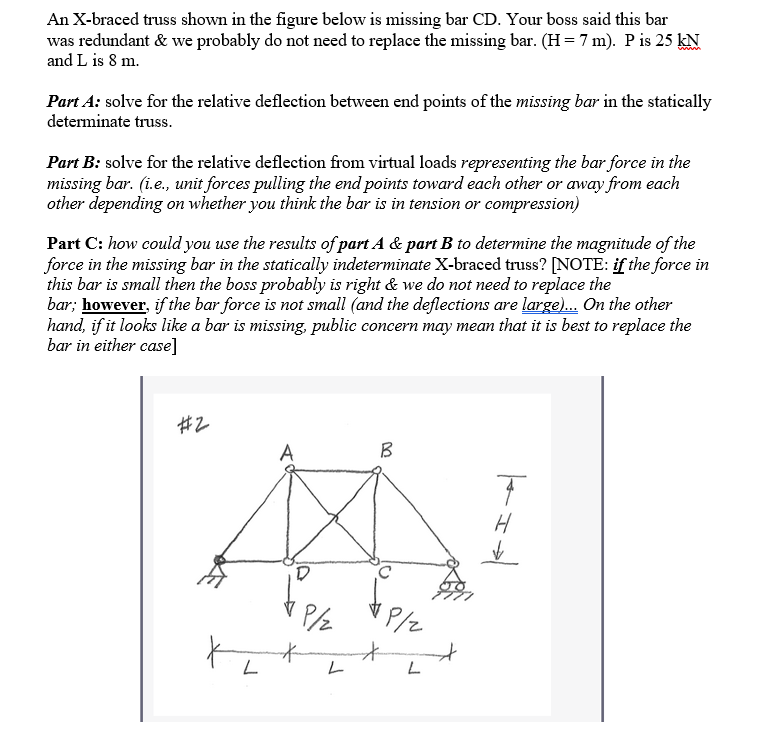 An X - braced truss shown in the figure below is